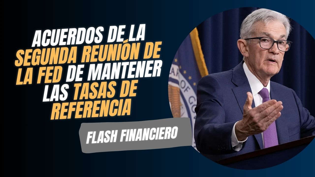 (Cap.5) Acuerdos de la segunda reunión de la FED de mantener las tasas de referencia