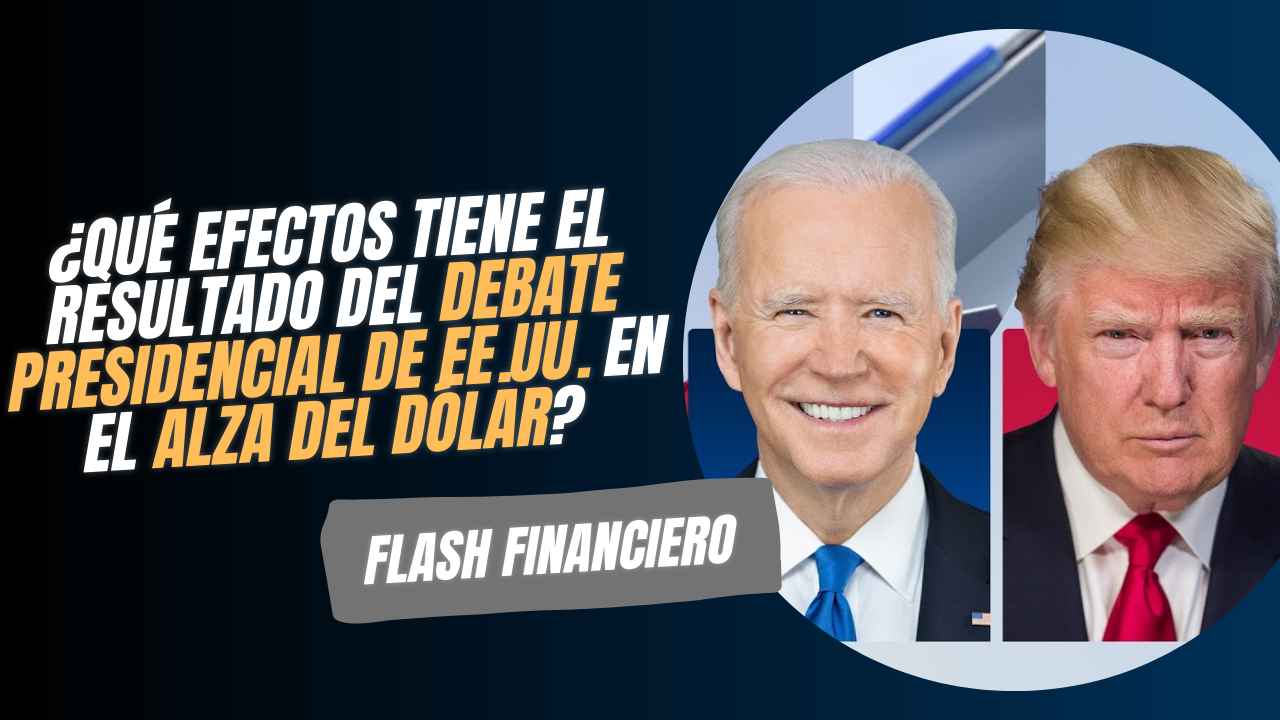 (Cap. 13) ¿Qué efectos tiene el resultado del debate presidencial de EE.UU. en el alza del dólar?